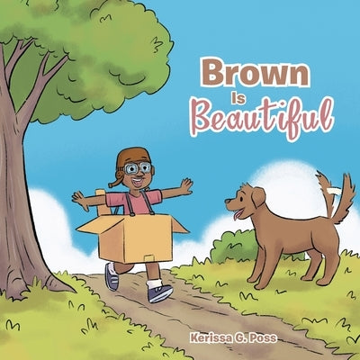 Brown Is Beautiful by Poss, Kerissa G.