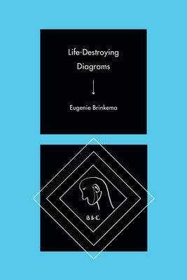Life-Destroying Diagrams by Brinkema, Eugenie