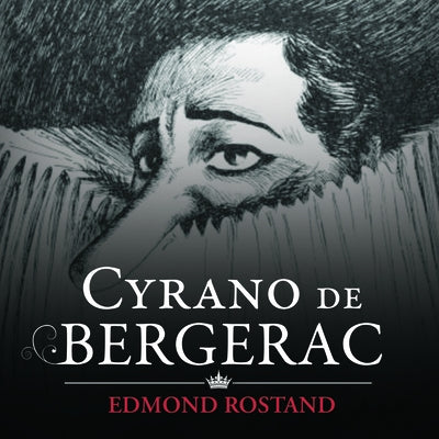 Cyrano de Bergerac: A Play in Five Parts by Rostand, Edmond