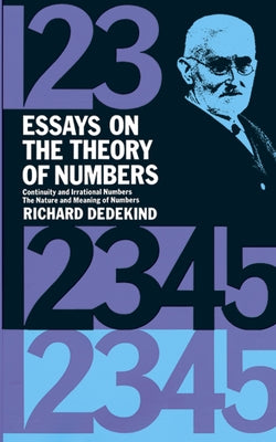 Essays on the Theory of Numbers by Dedekind, Richard