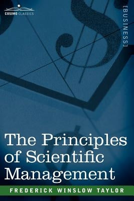 The Principles of Scientific Management by Taylor, Frederick Winslow