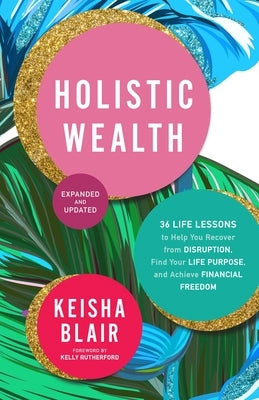 Holistic Wealth: The Art of Recovery from Disruption by Blair, Keisha