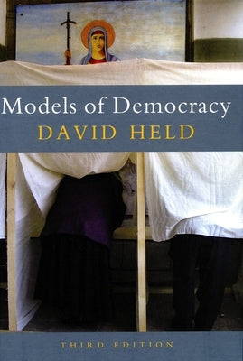 Models of Democracy, 3rd Edition by Held, David