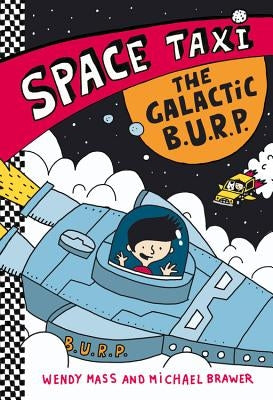 Space Taxi: The Galactic B.U.R.P. by Mass, Wendy
