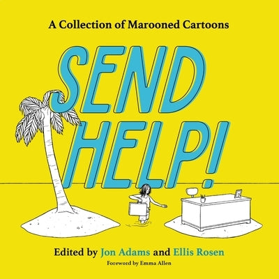 Send Help!: A Collection of Marooned Cartoons by Adams, Jon