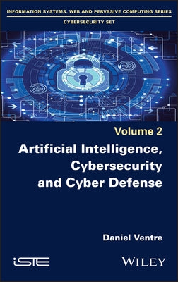 Artificial Intelligence, Cybersecurity and Cyber Defence by Ventre, Daniel