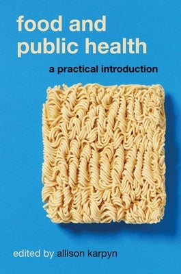 Food and Public Health: A Practical Introduction by Karpyn, Allison