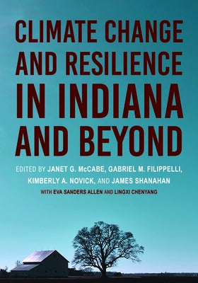 Climate Change and Resilience in Indiana and Beyond by McCabe, Janet G.