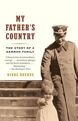 My Father's Country: The Story of a German Family by Bruhns, Wibke