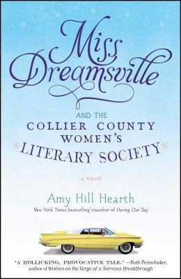 Miss Dreamsville and the Collier County Women's Literary Society by Hearth, Amy Hill