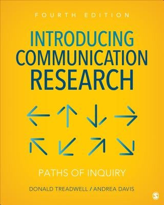 Introducing Communication Research: Paths of Inquiry by Treadwell, Donald