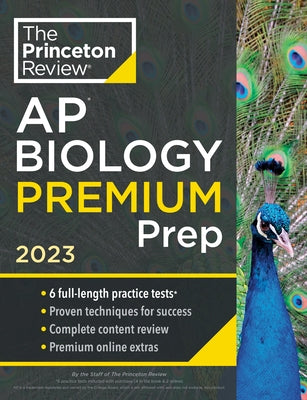 Princeton Review AP Biology Premium Prep, 2023: 6 Practice Tests + Complete Content Review + Strategies & Techniques by The Princeton Review