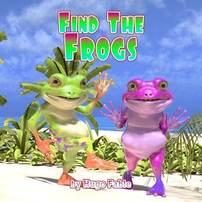 Find the Frogs by Fable, Hugo