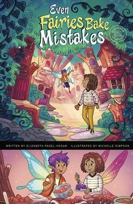 Even Fairies Bake Mistakes by Pagel-Hogan, Elizabeth