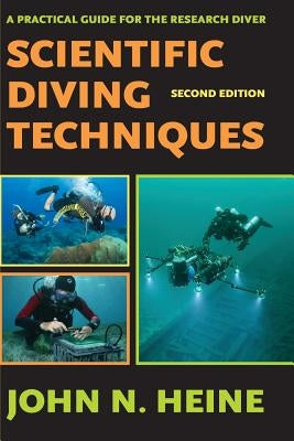 Scientific Diving Techniques 2nd Edition by Heine, John N.