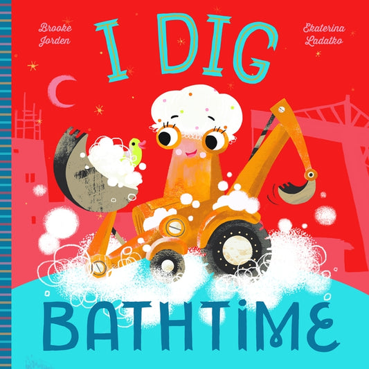 I Dig Bathtime by Ladatko, Ekaterina