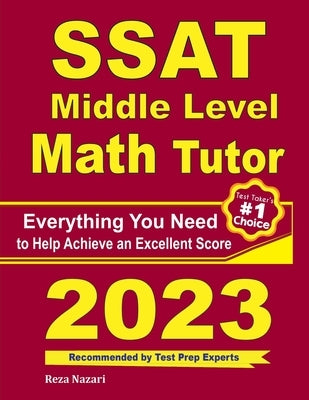 SSAT Middle Level Math Tutor: Everything You Need to Help Achieve an Excellent Score by Ross, Ava