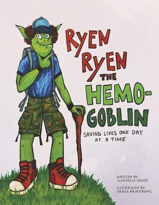 Ryen Ryen the Hemogoblin by Groot, Michelle