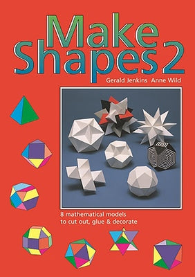 Make Shapes 2: Mathematical Models: Bk. 2 by Jenkins, Gerald