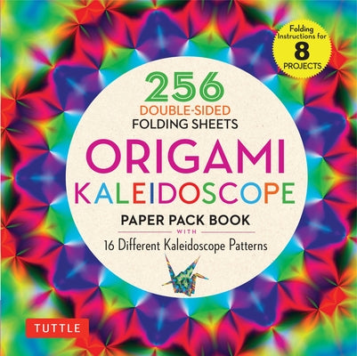 Origami Kaleidoscope Paper Pack Book: 256 Double-Sided Folding Sheets (Includes Instructions for 8 Models) by Tuttle Publishing
