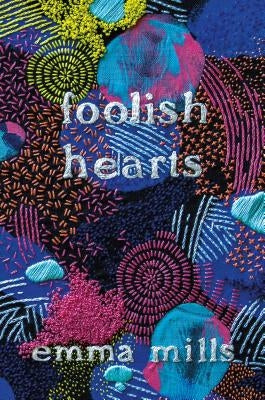 Foolish Hearts by Mills, Emma