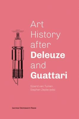 Art History After Deleuze and Guattari by Van Tuinen, Sjoerd