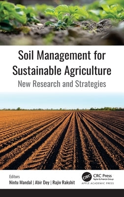 Soil Management for Sustainable Agriculture: New Research and Strategies by Mandal, Nintu