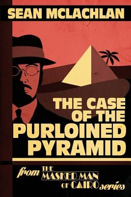 The Case of the Purloined Pyramid by McLachlan, Sean
