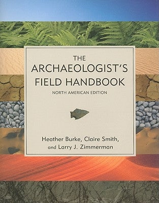 The Archaeologist's Field Handbook, North American Edition by Burke, Heather