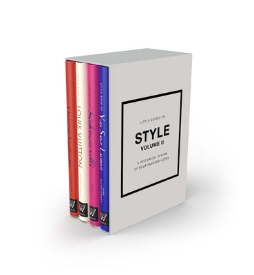 Little Guides to Style II: A Historical Review of Four Fashion Icons by Baxter-Wright, Emma
