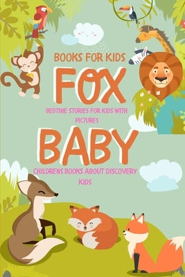 Books For Kids - FOX BABY Book - Bedtime Stories For Kids With Pictures: Childrens Books About Discovery Kids by Dos, Salba