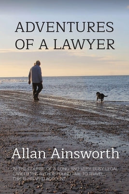 Adventures of a Lawyer by Ainsworth, Allan