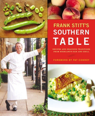 Frank Stitt's Southern Table: Recipes and Gracious Traditions from Highlands Bar and Grill by Stitt, Frank