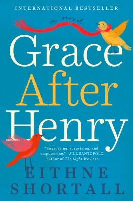 Grace After Henry by Shortall, Eithne