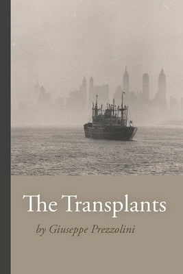 The Transplants by Prezzolini, Giuseppe