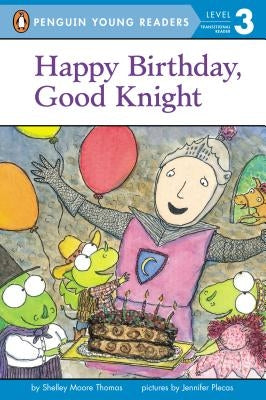 Happy Birthday, Good Knight by Thomas, Shelley Moore