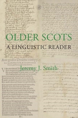 Older Scots: A Linguistic Reader by Smith, Jeremy J.