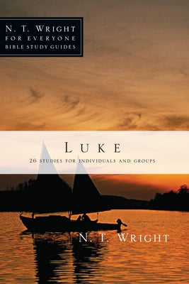 Luke: 26 Studies for Individuals or Groups by Wright, N. T.