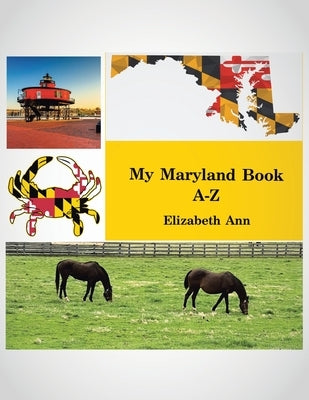 My Maryland Book A-Z by Ann, Elizabeth