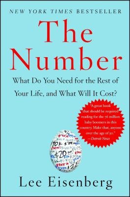 The Number: What Do You Need for the Rest of Your Life, and What Will It Cost? by Eisenberg, Lee