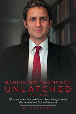 Barrister Thompson Unlatched Part Two by Bellamy, P.