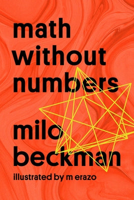 Math Without Numbers by Beckman, Milo