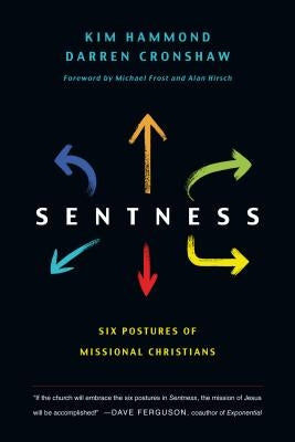 Sentness: Six Postures of Missional Christians by Hammond, Kim