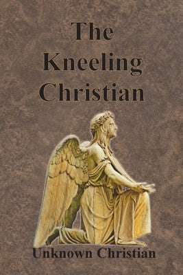 The Kneeling Christian by Unknown Christian