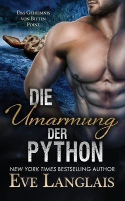 Die Umarmung der Python by Langlais, Eve