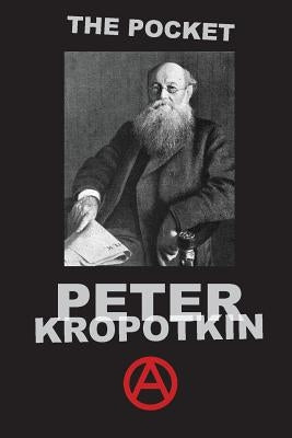 The Pocket Peter Kropotkin by Kropotkin, Peter