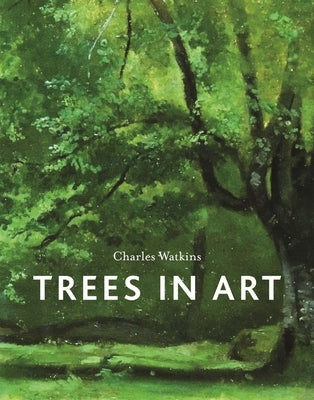 Trees in Art by Watkins, Charles