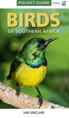 Pocket Guide: Birds of Southern Africa by Sinclair, Ian