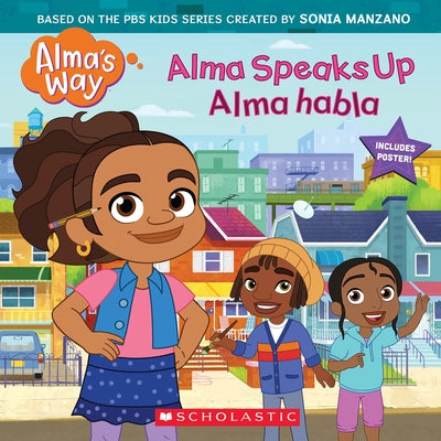 Alma Speaks Up / Alma Habla (Alma's Way Storybook #1) by King, G. M.