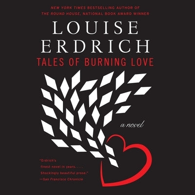 Tales of Burning Love by Erdrich, Louise
